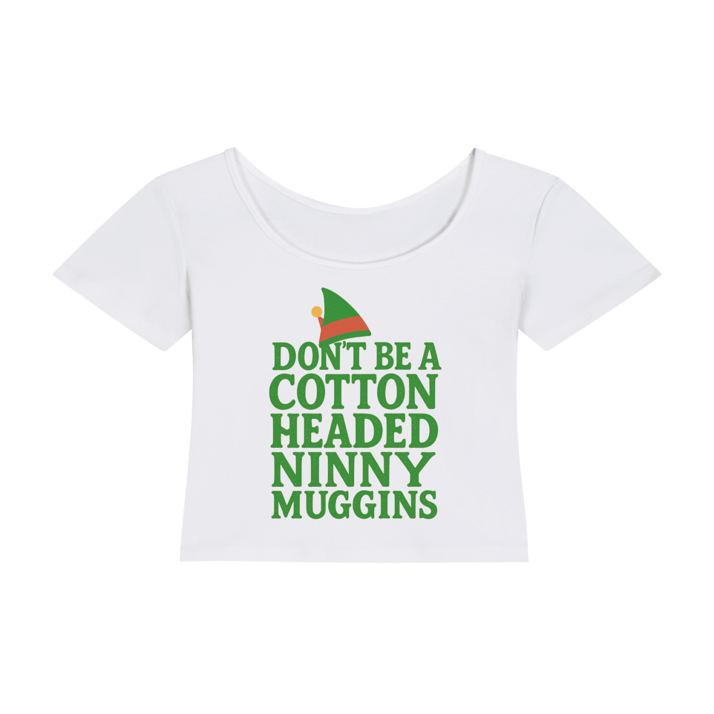 “Don’t Be a Cotton-Headed Ninny Muggins” Tee